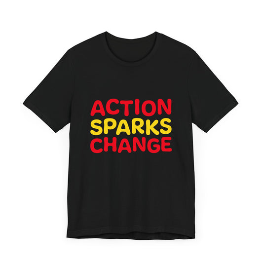 Action Sparks Change Unisex Jersey Short Sleeve Tee